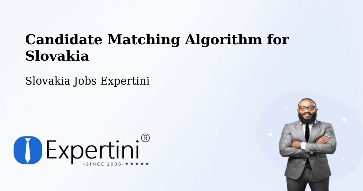 Candidate Matching Algorithm Overview – Dobšiná - Slovakia Jobs Expertini
